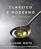 Classico e Moderno: Essential Italian Cooking