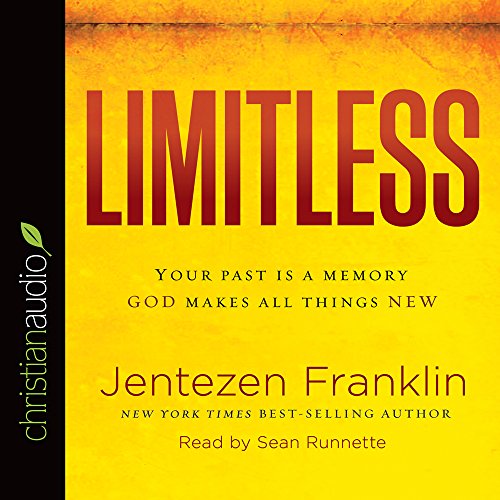 [FREE] Limitless: Your Past is a Memory. God Makes All Things New WORD