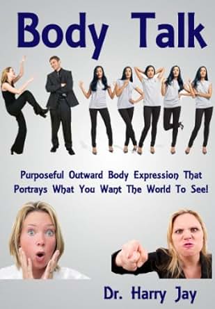 Amazon Com Body Talk Non Verbal Communication Advice And How To Book 1 Ebook Dr Harry Jay