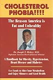 Paperback Cholesterol Phobia!!!!: The reason America is fat and unhealthy Book