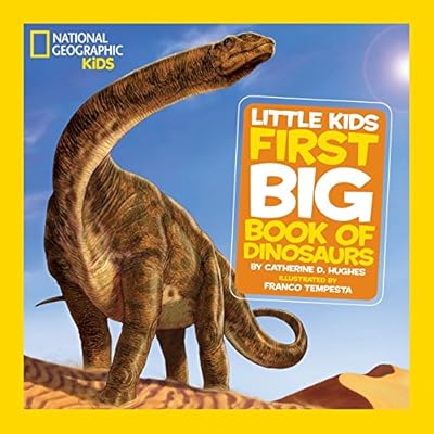 Buy National Geographic Little Kids First Big Book Of Dinosaurs National Geographic Little Kids First Big Books Hardcover October 11 2011 Online In Kuwait 1426308469