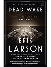 Dead Wake: The Last Crossing of the Lusitania