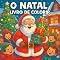 Livro O Natal Livro de Colorir: Divirta-se a colorir o Pai Natal, Bonecos de Neve e Outros Desenhos Natalícios, para Crianças dos 3 aos 12 anos! (Livros de colorir de Natal)