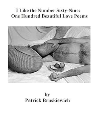 I Love The Number Sixty Nine One Hundred Beautiful Love Poems Kindle Edition By Bruskiewich Patrick Literature Fiction Kindle Ebooks Amazon Com