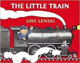 The Little Train (Lois Lenski Books), by Lois Lenski