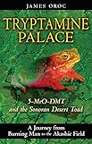 Tryptamine Palace: 5-MeO-DMT and the Sonoran Desert Toad cover