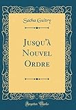 Jusqu'à Nouvel Ordre (Classic Reprint) (French Edition) by