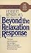 Beyond the Relaxation Response: The Stress-Reduction Program That Has Helped Millions of Americans by Herbert Benson MD