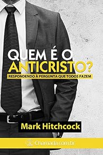 Livro Quem é o Anticristo?: Respondendo à pergunta que todos fazem