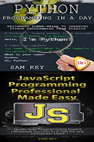 Programming #37:Python Programming In A Day & JavaScript Professional Programming Made Easy (Python by Sam Key