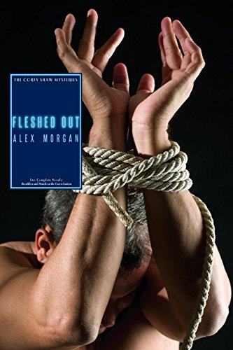 Fleshed Out (Corey Shaw Mysteries) by Alex Morgan