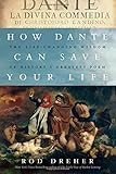 How Dante Can Save Your Life: The Life-Changing Wisdom of History's Greatest Poem