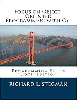 Focus on Object-Oriented Programming with C++: Programming Series Sixth ...