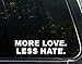 Sweet Tea Decals More Love. Less Hate. - 8 3/4