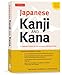 Japanese Kanji & Kana: A Complete Guide to the Japanese Writing System
