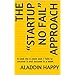 The "Startup No Fail" approach: It took me 5 years and 7 fails to uncover it and succeed in a week by Aladdin Happy