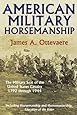 American Military Horsemanship: The Military Riding Seat of the United States Cavalry, 1792 through 1944