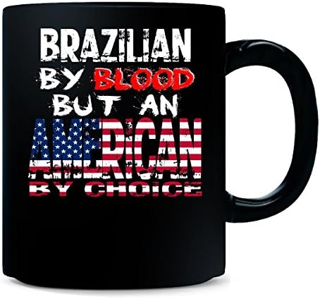 BRAZILIAN By Blood But An American By Choice Independence v4 - Mug