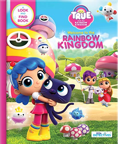 F.r.e.e True and the Rainbow Kingdom: Welcome to the Rainbow Kingdom (Little Detectives): A Search and Find [Z.I.P]