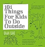 101 Things for Kids to do Outside by Dawn Isaac