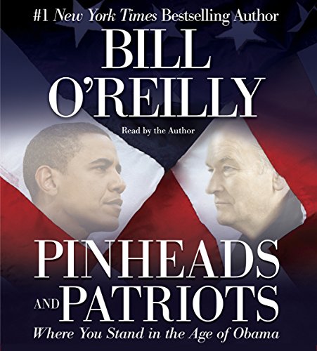 Pinheads and Patriots: Where You Stand in the Age of Obama Pinheads and Patriots: Where You Stand in the Age of Obama