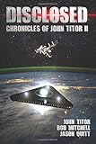 Disclosed: Chronicles Of John Titor II