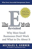The E-Myth Revisited: Why Most Small Businesses Don't Work and What to Do About It