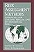 Risk Assessment Methods: Approaches for Assessing Health and Environmental Risks