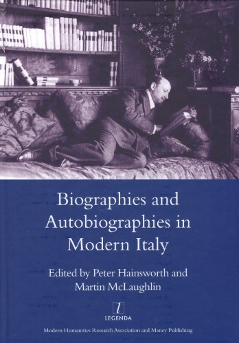 Biographies and Autobiographies in Modern Italy: a Festschrift for John Woodhouse (Legenda Main Series)