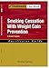 Smoking Cessation with Weight Gain Prevention: A Group Program (Treatments That Work)