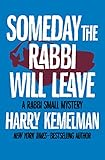 Someday the Rabbi Will Leave (The Rabbi Small Mysteries Book 9) by Harry Kemelman