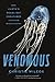 Venomous: How Earth's Deadliest Creatures Mastered Biochemistry