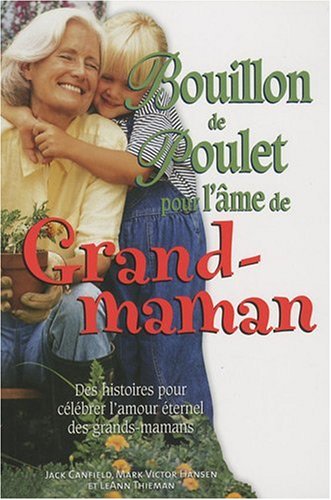 Bouillon de poulet pour l'âme de grand-maman