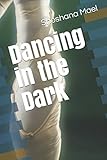 Dancing in the Dark by Shoshana Mael
