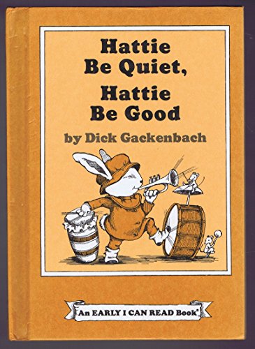 Hattie Be Quiet, Hattie Be Good (Early I Can Read Book)