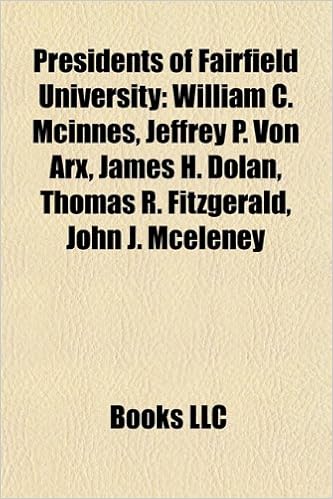 Buy Presidents Of Fairfield University William C Mcinnes Jeffrey P Von Arx James H Dolan John J Mceleney Thomas R Fitzgerald James E Fitzgerald Joseph D Fitzgerald Aloysius P Kelley Eng Book