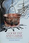 Goose Fat and Garlic by Jeanne Strang (9-May-1991) Hardcover