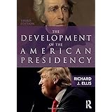 The Development of the American Presidency (Innovations in Plant Science for Better Health)