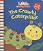 The Crawly Caterpillar (Little Scholastic)