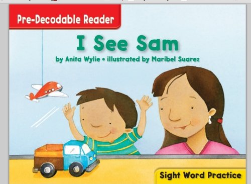I See Sam (Macmillan/McGraw-Hill Leveled Reader): Anita Wylie, Maribel ...