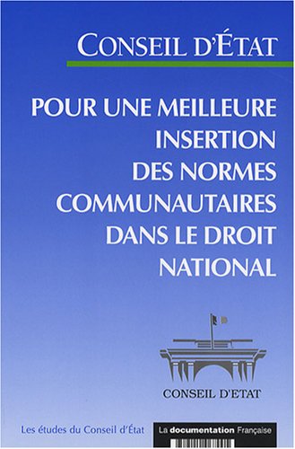 Pour une meilleure insertion des normes communautaires dans le droit national