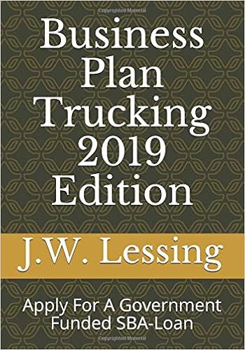 Business Plan Trucking 2019 Edition: Apply For A Government Funded SBA-Loan