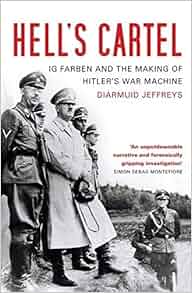 Hell S Cartel Ig Farben And The Making Of Hitler S War