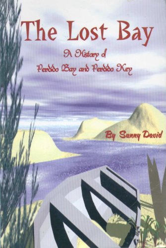 The Lost Bay (A History of Perdido Bay and Perdido Key) (A History of Perdido Bay and Perdido Key)