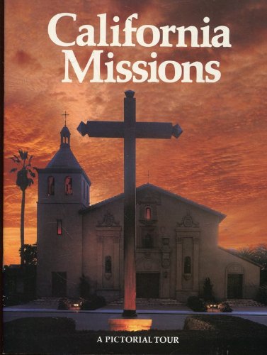California Missions: A Pictorial Tour 0940188309 Book Cover