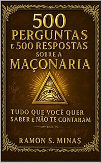 Livro 500 Perguntas e 500 Respostas sobre a Maçonaria : Tudo que você quer saber, e não lhe contaram