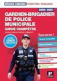 Gardien-brigadier de police municipale, garde champêtre : Concours externe et interne, catégorie C by
