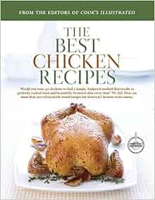 The Best Chicken Recipes (Best Recipe Classic): Cook's Illustrated ...