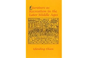 Literature as Recreation in the Later Middle Ages