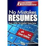 No Mistakes Resumes: How to Write a Resume That Will Get You the Interview (No Mistakes Careers Book 1)